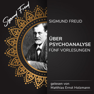 Sigmund Freud: Über Psychoanalyse