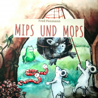 Fred Penmann: Mips und Mops