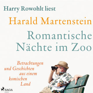 Harald Martenstein: Romantische Nächte im Zoo: Betrachtungen und Geschichten aus einem komischen Land
