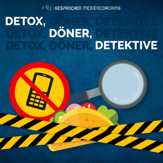 Freigesprochen Mediencoaching: Detox, Döner, Detektive