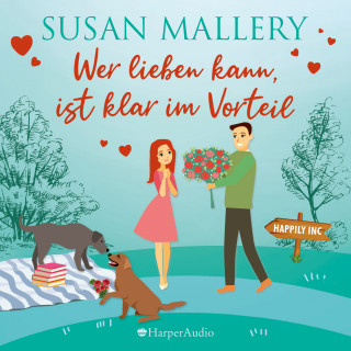 Susan Mallery: Wer lieben kann, ist klar im Vorteil (ungekürzt)