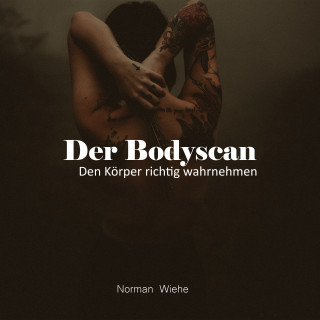 Norman Wiehe: Der Bodyscan