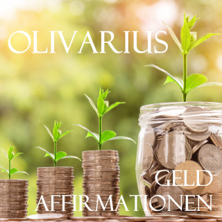 Olivarius: Geld - Affirmationen