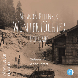 Mignon Kleinbek: Wintertöchter. Die Gabe