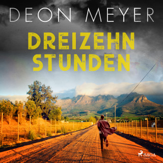 Deon Meyer: Dreizehn Stunden