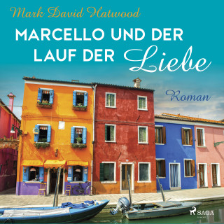 Mark David Hatwood: Marcello und der Lauf der Liebe