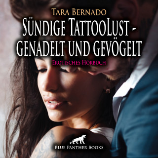 Tara Bernado: Sündige TattooLust - genadelt und gevögelt / Erotische Geschichte