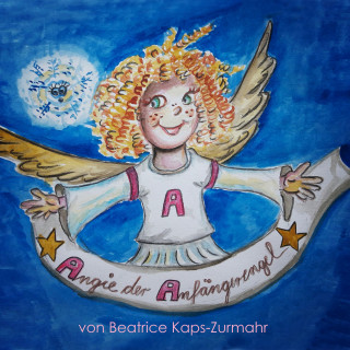 Beatrice Kaps-Zurmahr: Angie der Anfängerengel