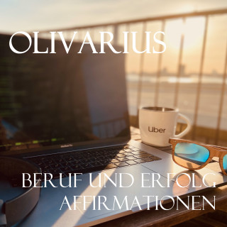 Olivarius: Beruf und Erfolg - Affirmationen