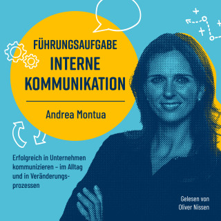 Andrea Montua: Führungsaufgabe Interne Kommunikation