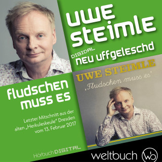 Uwe Steimle: Uwe Steimle: Fludschen muss es