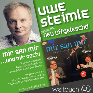 Uwe Steimle, Helmut Schleich: Uwe Steimle & Helmut Schleich: Mir san mir ... und wir ooch!