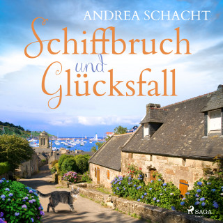 Andrea Schacht: Schiffbruch und Glücksfall - Ein Bretagne-Hörbuch