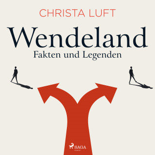 Christa Luft: Wendeland - Fakten und Legenden