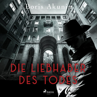 Boris Akunin: Die Liebhaber des Todes