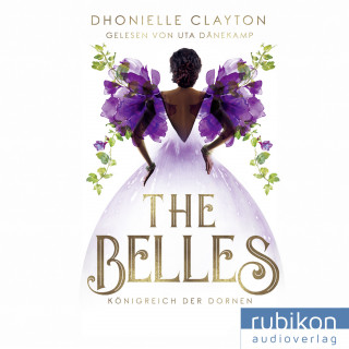 Dhonielle Clayton: The Belles 2: Königreich der Dornen