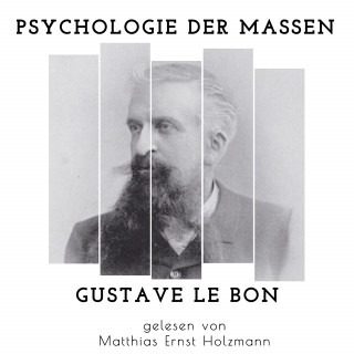 Gustave Le Bon: Psychologie der Massen