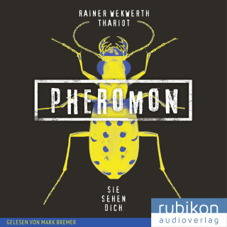 Rainer Wekwerth, Thariot: Pheromon: Sie sehen Dich (2)