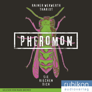 Thariot, Rainer Wekwerth: Pheromon: Sie riechen Dich (1)