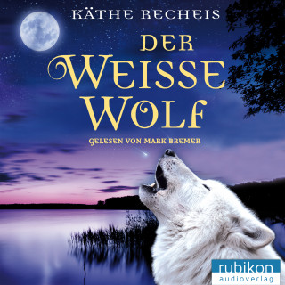 Käthe Recheis: Der weisse Wolf