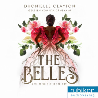 Dhonielle Clayton: The Belles, 1: Schönheit regiert