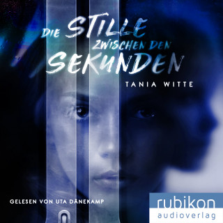 Tania Witte: Die Stille zwischen den Sekunden