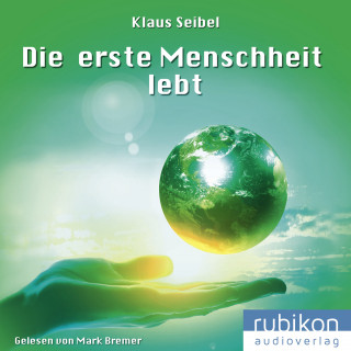 Klaus Seibel: Die erste Menschheit lebt - Die erste Menschheit 2