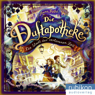 Anna Ruhe: Die Stadt der verlorenen Zeit - Die Duftapotheke, Band 5