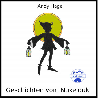 Andy Hagel: Geschichten vom Nukelduk