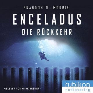 Brandon Q. Morris: Enceladus - Die Rückkehr (Eismond 4)