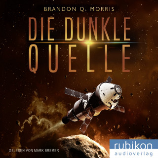 Brandon Q. Morris: Die dunkle Quelle