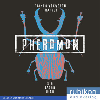 Thariot, Rainer Wekwerth: Pheromon: Sie jagen Dich (3)