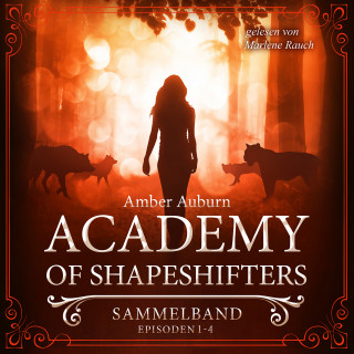 Amber Auburn: Academy of Shapeshifters - Sammelband 1