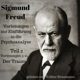Sigmund Freud: Vorlesungen zur Einführung in die Psychoanalyse (Teil 2)
