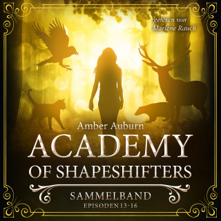 Amber Auburn: Academy of Shapeshifters - Sammelband 4