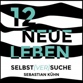 Sebastian Kühn: 12 Neue Leben