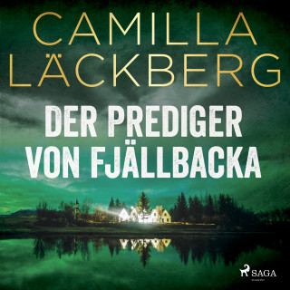 Camilla Läckberg: Der Prediger von Fjällbacka