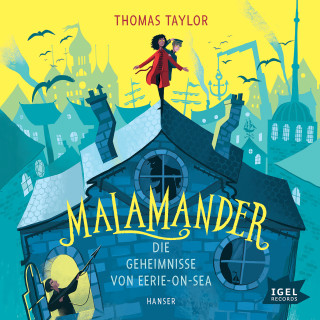Thomas Taylor: Malamander. Die Geheimnisse von Eerie-on-Sea