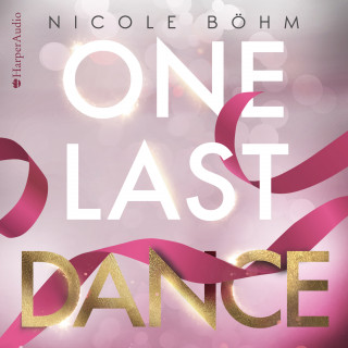 Nicole Böhm: One Last Dance (ungekürzt)