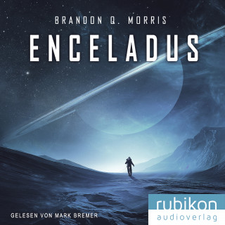 Brandon Q. Morris: Enceladus (Eismond 1)