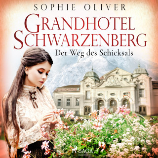 Sophie Oliver: Grandhotel Schwarzenberg - Der Weg des Schicksals