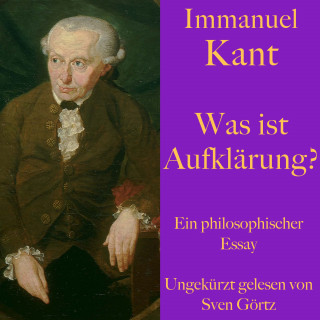Immanuel Kant: Immanuel Kant: Was ist Aufklärung?