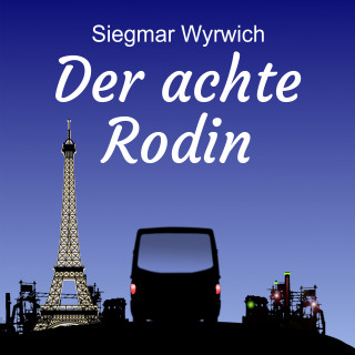 Siegmar Wyrwich: Der achte Rodin