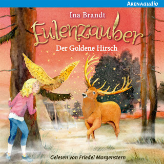 Ina Brandt: Eulenzauber (14) Der goldene Hirsch