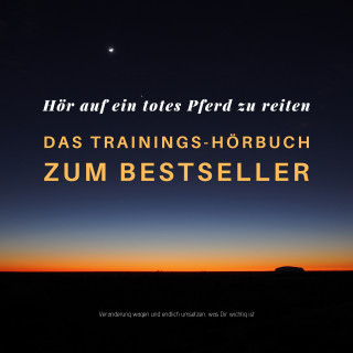 Patrick Lynen: Hör auf ein totes Pferd zu reiten: Das Hypnose-Hörbuch zum Bestseller