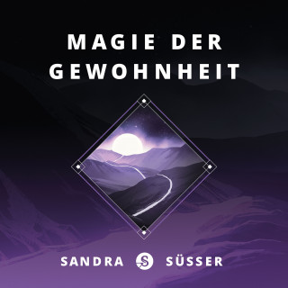 Sandra Süsser: Magie der Gewohnheit