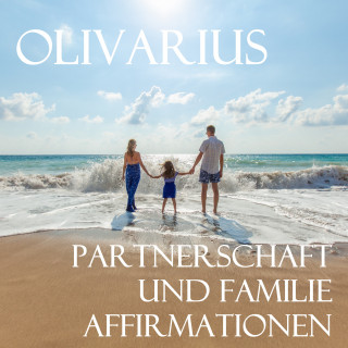 Olivarius: Partnerschaft und Familie - Affirmationen