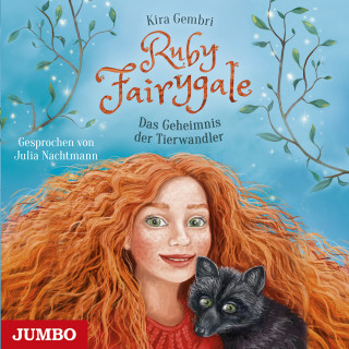 Kira Gembri: Ruby Fairygale. Das Geheimnis der Tierwandler [Band 3]