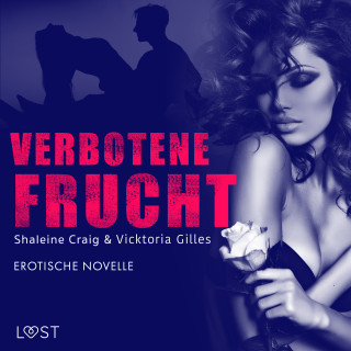 Vicktoria Gilles, Shailene Craig: Verbotene Frucht - Erotische Novelle