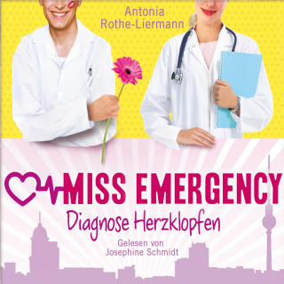 Antonia Rothe-Liermann: Antonia Rothe-Liermann: Miss Emergency - Diagnose Herzklopfen